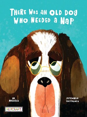 cover image of There Was an Old Dog Who Needed a Nap